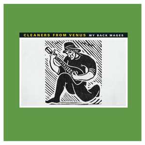 Album Cleaners From Venus: My Back Wages