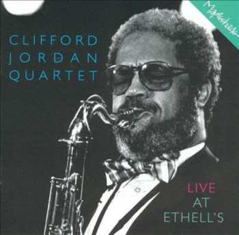 2LP Clifford Jordan Quartet: Live At Ethell's