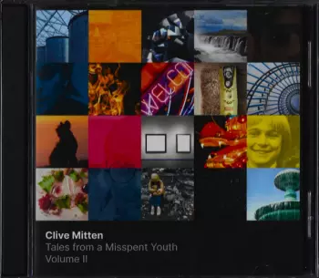 Clive Mitten: Tales From A Misspent Youth - Volume II