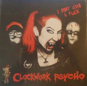 Album Clockwork Psycho: I Dont Give A Fuck