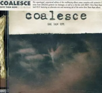 Coalesce: Give Them Rope