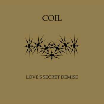 CD Coil: Love's Secret Demise
