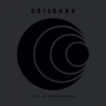 CD Coilguns: Live At Soulcrusher