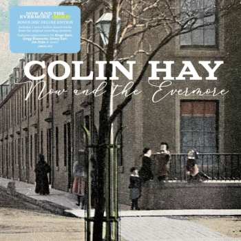 2CD Colin Hay: Now And The Evermore DLX