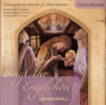 CD Colin Mawby: Chormusik Zu Advent & Weihnchten "singt, Ihr Engelchöre"