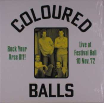 LP Coloured Balls: Rock Your Arse Off! Live At Festival Hall 10 Nov. 72