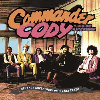 2CD Commander Cody And His Lost Planet Airmen: Strange Adventures On Planet Earth