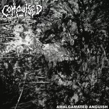 Compulsed: Amalgamated Anguish