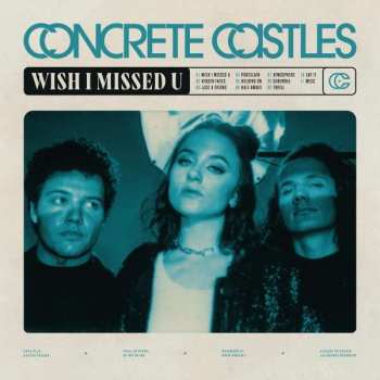 CD Concrete Castles: Wish I Missed U