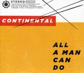 CD Continental: All A Man Can Do