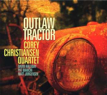 Album The Corey Christiansen Quartet: Outlaw Tractor 