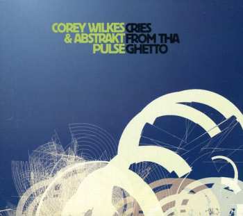 CD Corey Wilkes: Cries From Tha Ghetto