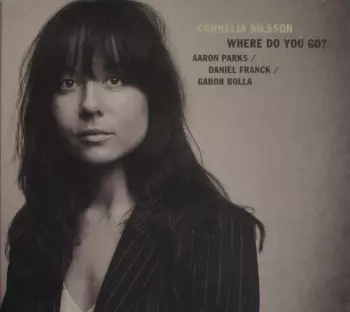 Cornelia Nilsson: Where Do You Go?