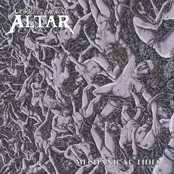 Corrupt Moral Altar: Mechanical Tides