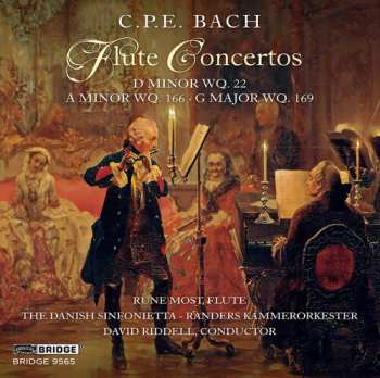 CD Carl Philipp Emanuel Bach: Flute Concertos 9d Minor, Wq. 22; A Minor, Wq. 166; G Major, Wq. 169)