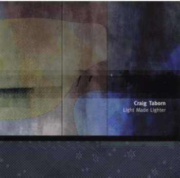 CD Craig Taborn: Light Made Lighter
