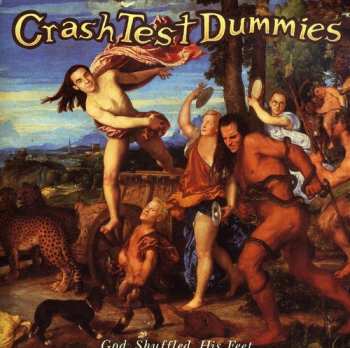 CD Crash Test Dummies: God Shuffled His Feet