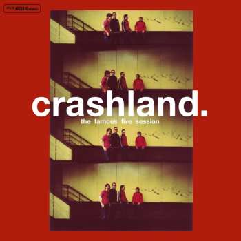 Album Crashland: The Famous Five Session 
