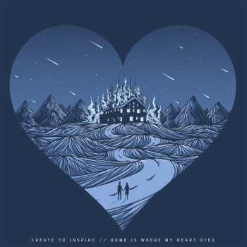 Album Create To Inspire: Home Is Where My Heart Dies