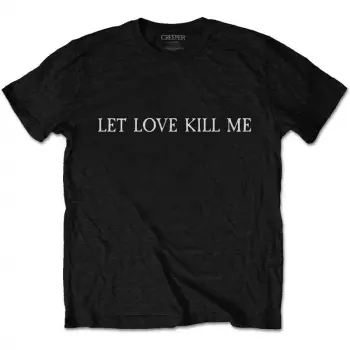 Camiseta Let Love Kill Me 