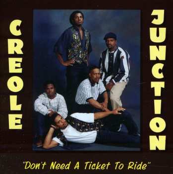 Album Creole Junction: Don't Need A Ticket To Ri