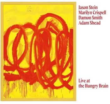 Album Crispell,marilyn / Stein,jason / Smith,damon: Live At The Hungry Brain