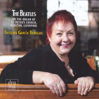 CD Cristina Garcia Banegas: The Beatles On The Organ Of St. Peter's Church, Woolton, Liverpool