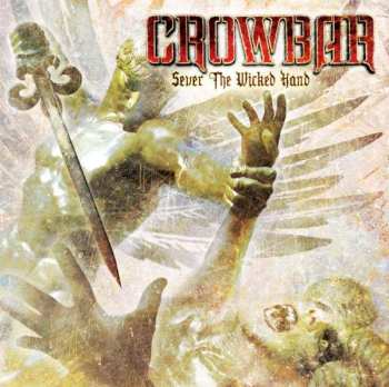 2LP Crowbar: Sever The Wicked Hand LTD | CLR