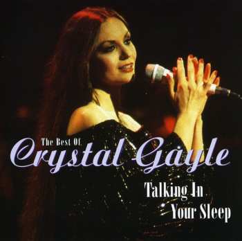Album Crystal Gayle: The Best Of Crystal Gayle: Talking In Your Sleep