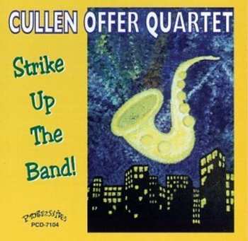 Album Cullen Offer Quartet: Strike Up The Band!