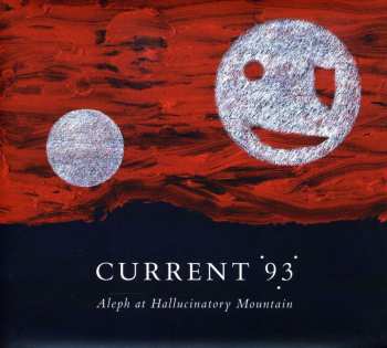 CD Current 93: Aleph At Hallucinatory Mountain