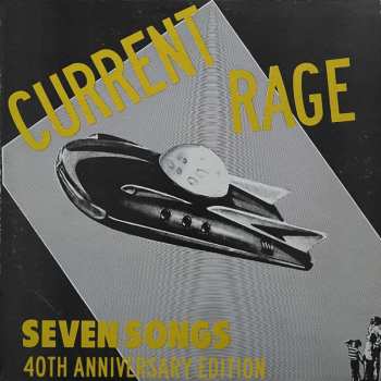 CD Current Rage: Seven Songs: 40th Anniversary Edition