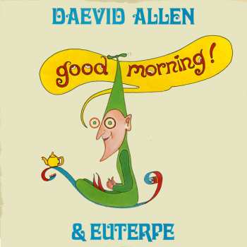 Album Daevid Allen: Good Morning