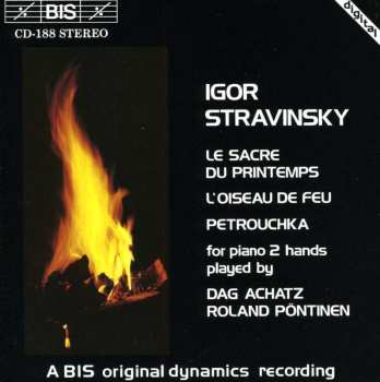 Album Roland Pöntinen: Stravinsky: Le Sacre Du Printemps/L'Oiseau De Feu/Petrouchka for Piano 2 Hands