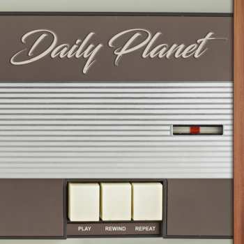 Album Daily Planet: Play Rewind Repeat