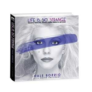 SP Dale With Keith V Bozzio: 7-life Is So Strange: Missing Persons, Frank Zappa, Prince & Beyond LTD