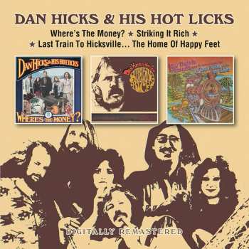2CD Dan Hicks And His Hot Licks: Where's The Money/Striking It Rich/Last Train To Hicksville
