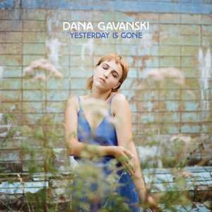LP Dana Gavanski: Yesterday Is Gone LTD | CLR