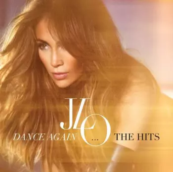 Jennifer Lopez: Dance Again... The Hits