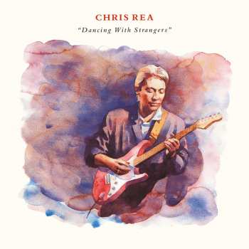 2CD Chris Rea: Dancing With Strangers DLX