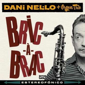 Album Dani Nel·lo + Organ Trio: Bric-À-Brac