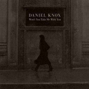 LP Daniel Knox: Won't You Take Me With You CLR