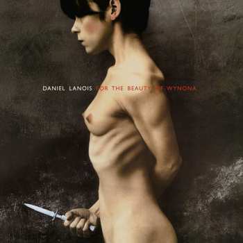 CD Daniel Lanois: For The Beauty Of Wynona