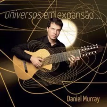 Daniel Murray: Universos Em Expansao...