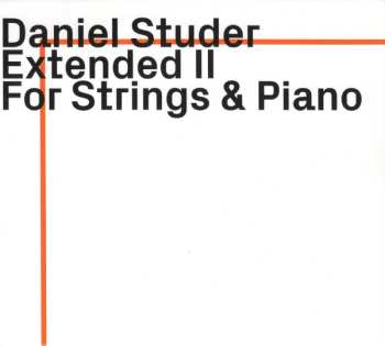 CD Daniel Studer: Extended II • For Strings & Piano