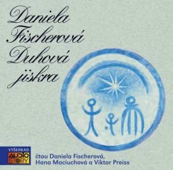 Album Daniela Fischerová: Duhová Jiskra