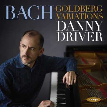 Album Danny Driver: Bach: Goldberg Variations Bwv 988