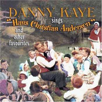 Album Danny Kaye: Danny Kaye Sings "Hans Christian Andersen" And Other Favourites