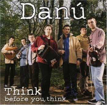 Album Danú: Think Before You Think