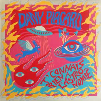 LP Dany Placard: J'Connais Rien À L'Astronomie CLR